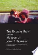 The Radical Right and the Murder of John F. Kennedy