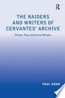 The Raiders and Writers of Cervantes' Archive