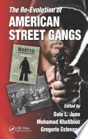 The Re-Evolution of American Street Gangs