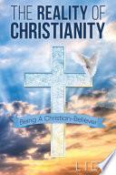 The Reality of Christianity: Being a Christian-Believer