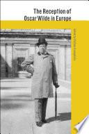 The Reception of Oscar Wilde in Europe