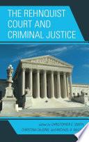 The Rehnquist Court and Criminal Justice