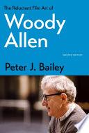 The Reluctant Film Art of Woody Allen