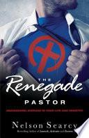 The Renegade Pastor