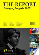 The Report: Emerging Bulgaria 2007