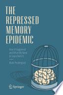The Repressed Memory Epidemic