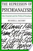 The Repression of Psychoanalysis