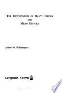 The Restatement of Bantu Origin and Meru History