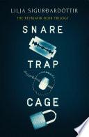 The Reykjavik Noir Trilogy (Books 1-3 in the dark, atmospheric, nail-bitingly fast-paced Icelandic series: Snare, Trap and Cage)