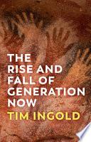 The Rise and Fall of Generation Now