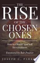 The Rise of the Chosen Ones