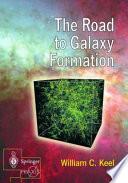 The Road to Galaxy Formation