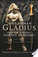 The Roman Gladius and the Ancient Fighting Techniques