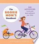 The Rookie Mom's Handbook