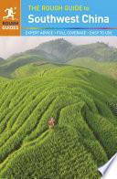 The Rough Guide to Southwest China