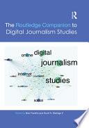 The Routledge Companion to Digital Journalism Studies