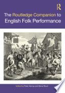 The Routledge Companion to English Folk Performance