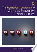 The Routledge Companion to Gender, Sexuality and Culture