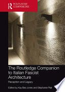 The Routledge Companion to Italian Fascist Architecture