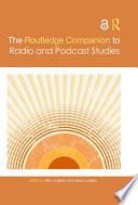 The Routledge Companion to Radio and Podcast Studies