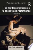 The Routledge Companion to Theatre and Performance