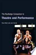 The Routledge Companion to Theatre and Performance