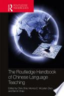 The Routledge Handbook of Chinese Language Teaching