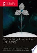 The Routledge Handbook of CoFuturisms