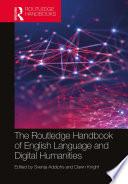 The Routledge Handbook of English Language and Digital Humanities