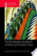 The Routledge Handbook of Ethics and Public Policy