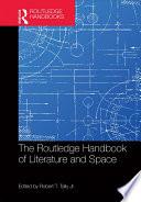 The Routledge Handbook of Literature and Space
