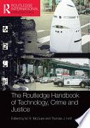 The Routledge Handbook of Technology, Crime and Justice