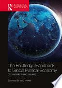 The Routledge Handbook to Global Political Economy