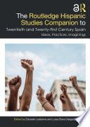 The Routledge Hispanic Studies Companion to Twentieth and Twenty-First Century Spain