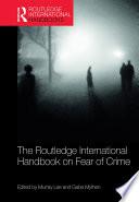 The Routledge International Handbook on Fear of Crime