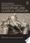 The Routledge Research Companion to Shakespeare and Classical Literature