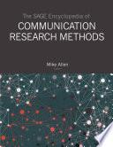 The SAGE Encyclopedia of Communication Research Methods