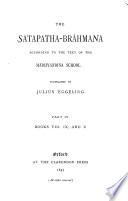 The Satapatha-brâhmana according to the text of the Mâdhyandina school