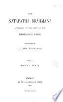 The Satapatha-brâhmaṇa according to the text of the Mâdhyandina school, tr. by J. Eggeling