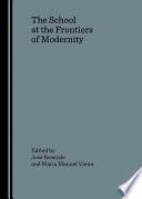 The School at the Frontiers of Modernity