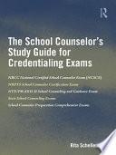 The School Counselor’s Study Guide for Credentialing Exams