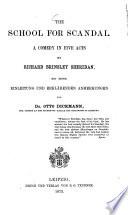 The School for Scandal a comedy in five acts by Richard Brinsley Sheridan, mit einer Einleitung und erklärenden Anmerkungen von Otto Dickmann