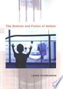 The Science and Fiction of Autism