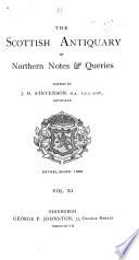 The Scottish Antiquary, Or, Northern Notes & Queries