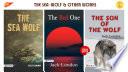 The Sea-Wolf & Other Works (Set of 3 Bestseller Books by Jack London) The Red One/ The Son of The Wolf/ The Sea-Wolf
