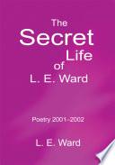 The Secret Life of L. E. Ward