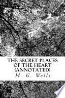 The Secret Places of the Heart (Annotated)