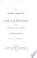 The Secret Warfare of Freemasonry Against Church and State. Translated from the German. With an Introduction