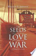 The Seeds of Love and War