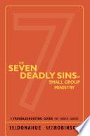 The Seven Deadly Sins of Small Group Ministry